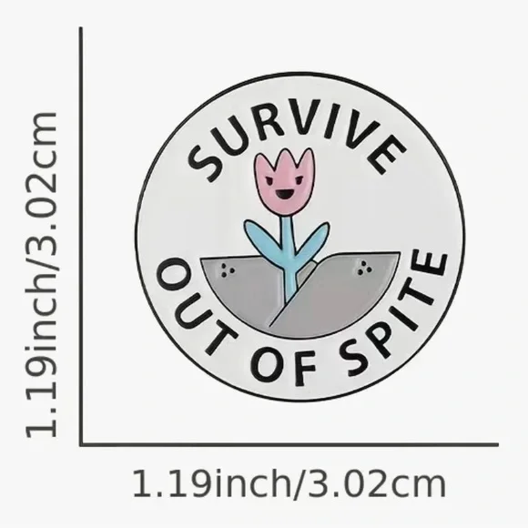 3/$15 Survive out of Spite Pin Brooch - Picture 3 of 7